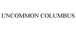 UNCOMMON COLUMBUS
