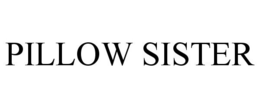 PILLOW SISTER