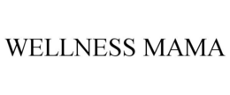 WELLNESS MAMA
