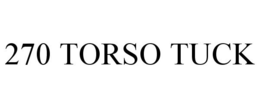 270 TORSO TUCK