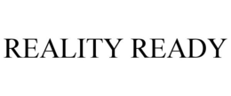REALITY READY