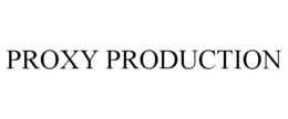 PROXY PRODUCTION
