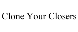 CLONE YOUR CLOSERS