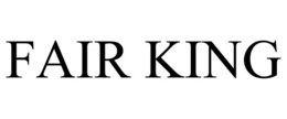 FAIR KING