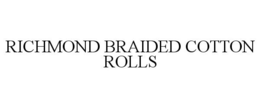 RICHMOND BRAIDED COTTON ROLLS