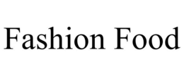 FASHION FOOD