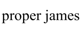 PROPER JAMES