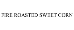 FIRE ROASTED SWEET CORN
