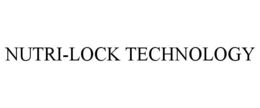 NUTRI-LOCK TECHNOLOGY