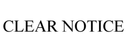 CLEAR NOTICE