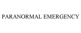 PARANORMAL EMERGENCY