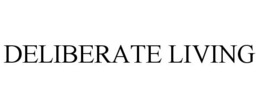 DELIBERATE LIVING