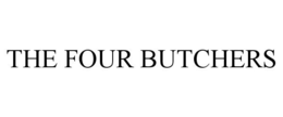 THE FOUR BUTCHERS