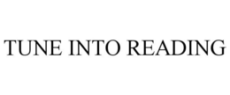 TUNE INTO READING