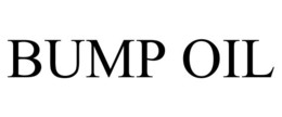 BUMP OIL
