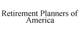 RETIREMENT PLANNERS OF AMERICA