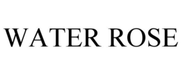 WATER ROSE