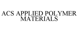 ACS APPLIED POLYMER MATERIALS