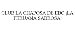 CLUB LA CHAPOSA DE EBC ¡LA PERUANA SABROSA!