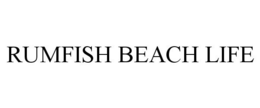 RUMFISH BEACH LIFE