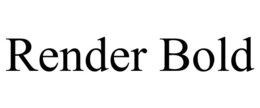 RENDER BOLD