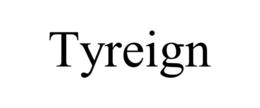 TYREIGN