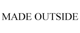 MADE OUTSIDE