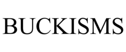 BUCKISMS