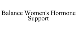 BALANCE WOMEN'S HORMONE SUPPORT