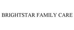 BRIGHTSTAR FAMILY CARE