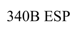 340B ESP