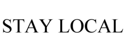 STAY LOCAL