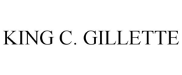 KING C. GILLETTE