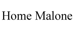 HOME MALONE
