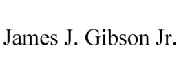 JAMES J. GIBSON JR.