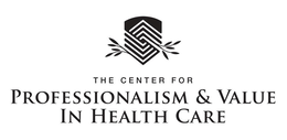 THE CENTER FOR PROFESSIONALISM & VALUE IN HEALTH CARE