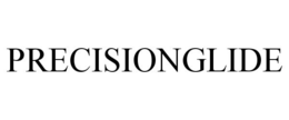 PRECISIONGLIDE