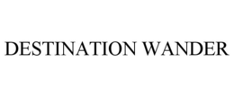 DESTINATION WANDER