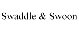 SWADDLE & SWOON