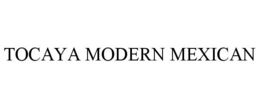 TOCAYA MODERN MEXICAN