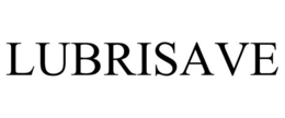 LUBRISAVE