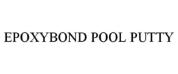 EPOXYBOND POOL PUTTY