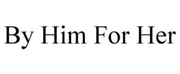 BY HIM FOR HER