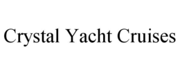 CRYSTAL YACHT CRUISES