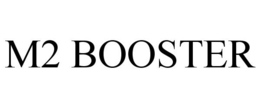 M2 BOOSTER