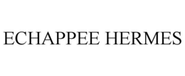 ECHAPPEE HERMES