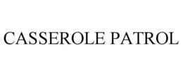 CASSEROLE PATROL