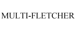MULTI-FLETCHER