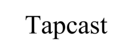 TAPCAST