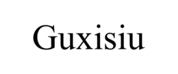 GUXISIU